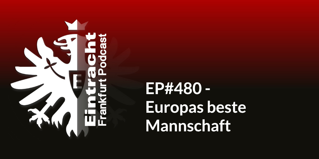 EP#480 - Europas beste Mannschaft