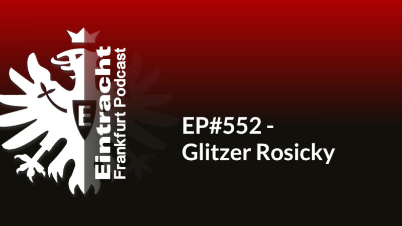 EP#552 - Glitzer Rosicky