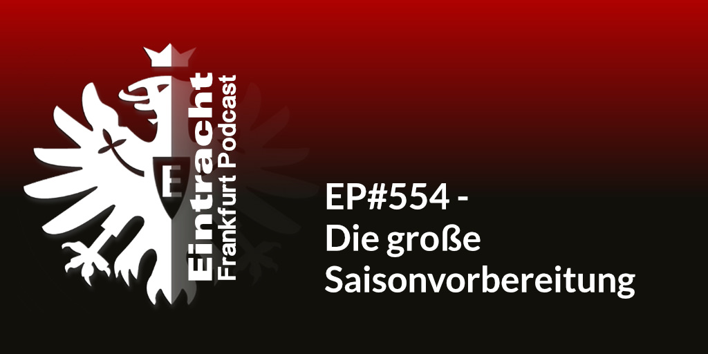 EP#554 - Die große Saisonvorbereitung