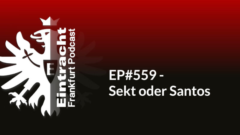 EP#559 - Sekt oder Santos