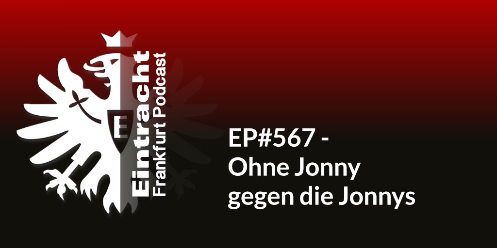 EP#567 - Ohne Jonny gegen die Jonnys