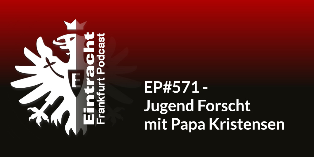 EP#571 - Jugend Forscht mit Papa Kristensen