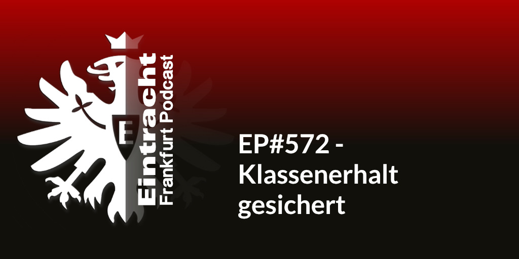 EP#572 - Klassenerhalt gesichert